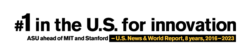 ASU number 1 in the US for innovation ahead of MIT and Stanford - US News and World Report 2016 - 2023